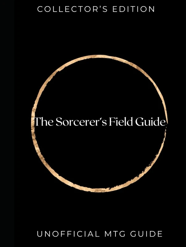 The Sorcerer's Field Guide: Collectors Edition - The Unofficial Guide to MTG