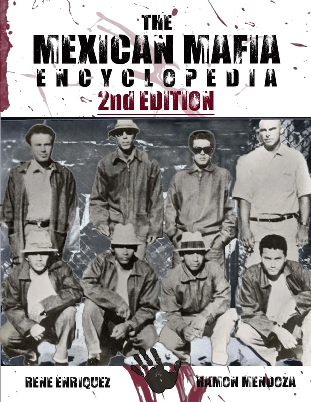 The Mexican Mafia Encyclopedia (2nd Edition)