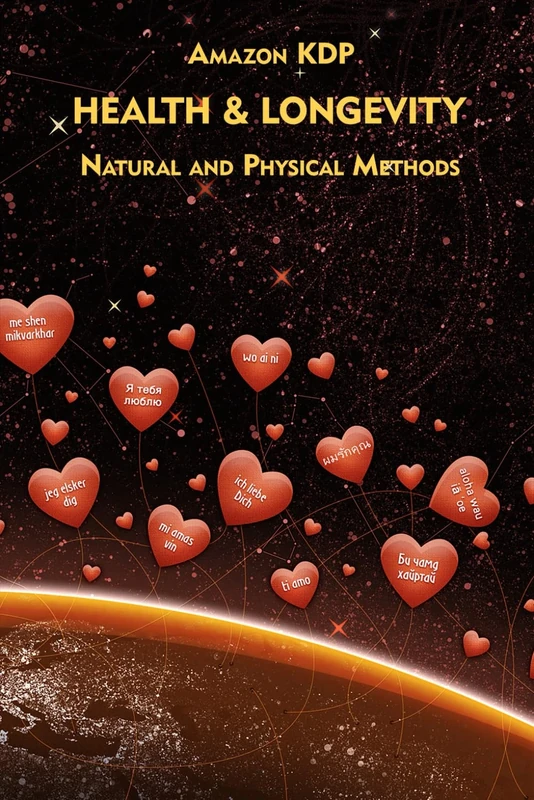 HEALTH & LONGEVITY: Natural and Physical Methods