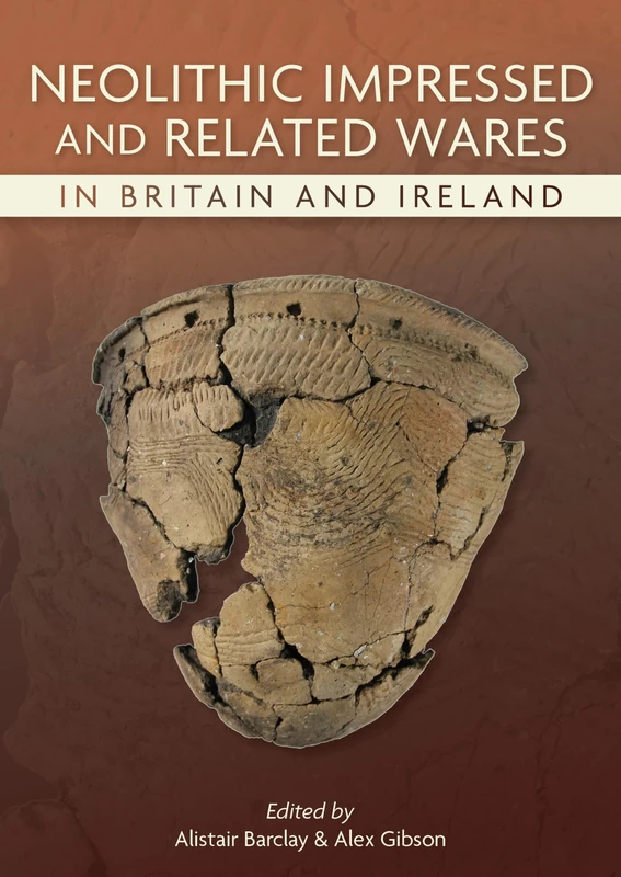 Oxbow Books - Neolithic Impressed Wares in Britain and Ireland