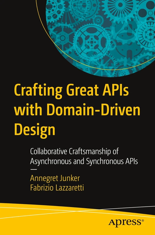 Crafting Great APIs with Domain-Driven Design: Collaborative Craftsmanship of Asynchronous and Synchronous APIs