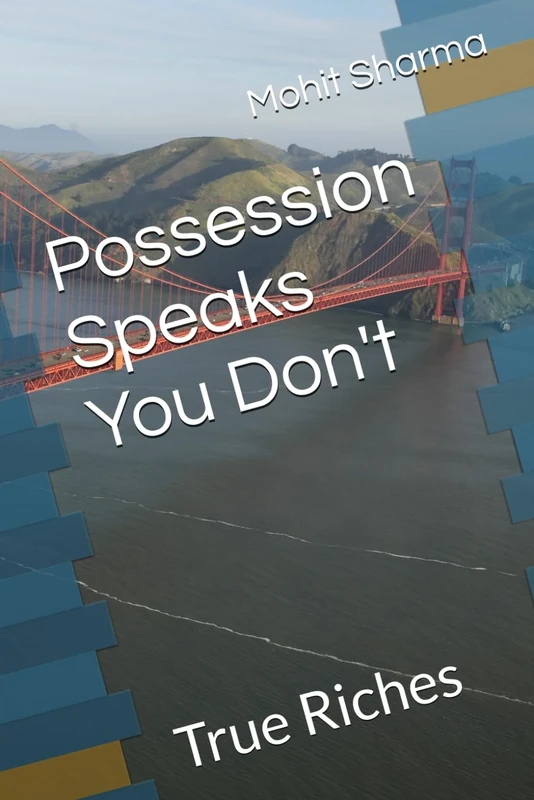 Possession Speaks You Don't: True Riches