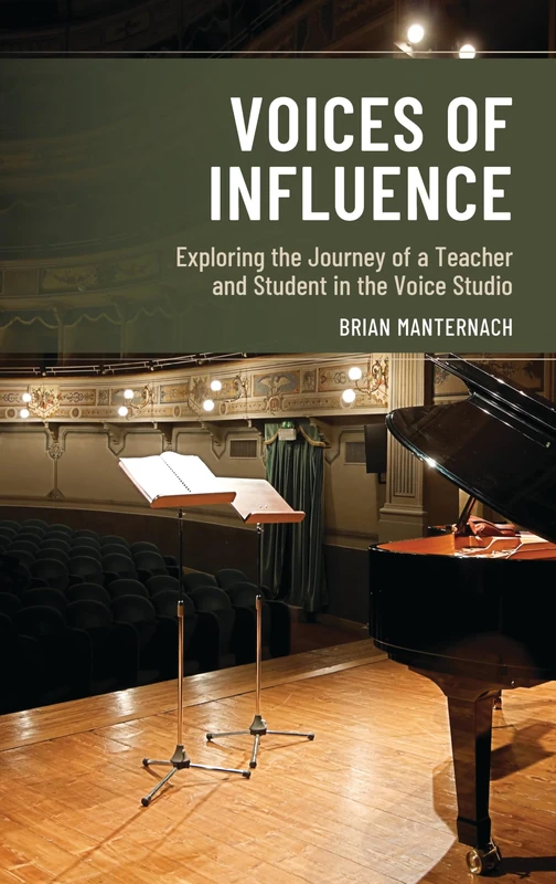 Voices of Influence: Exploring the Journey of a Teacher and Student in the Voice Studio (National Association of Teachers of Singing Books)