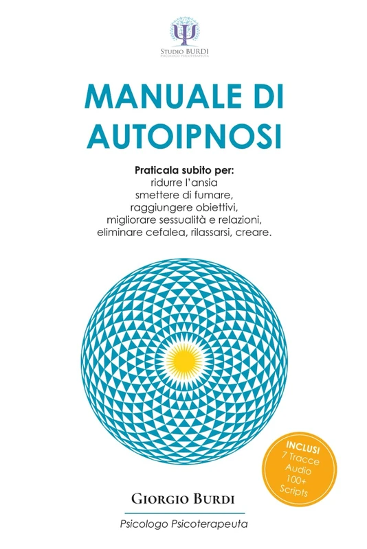 Manuale di Autoipnosi: Praticala subito per smettere di fumare, ridurre l’ansia, raggiungere obiettivi, migliorare sessualità e relazioni, eliminare ... creare. (Psicologia e Psicoterapia Applicata) - Image 1