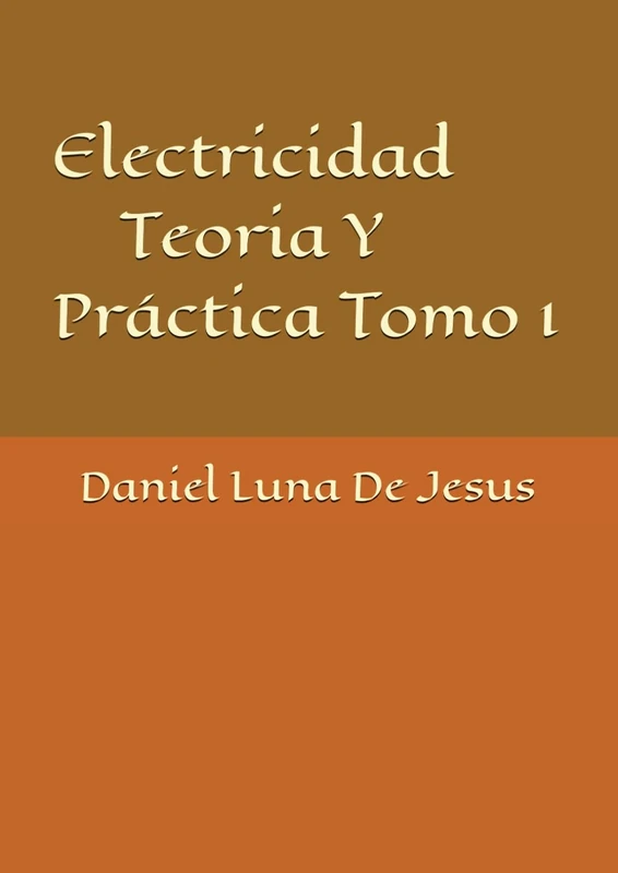 Electricidad Teoria Y Práctica Tomo 1