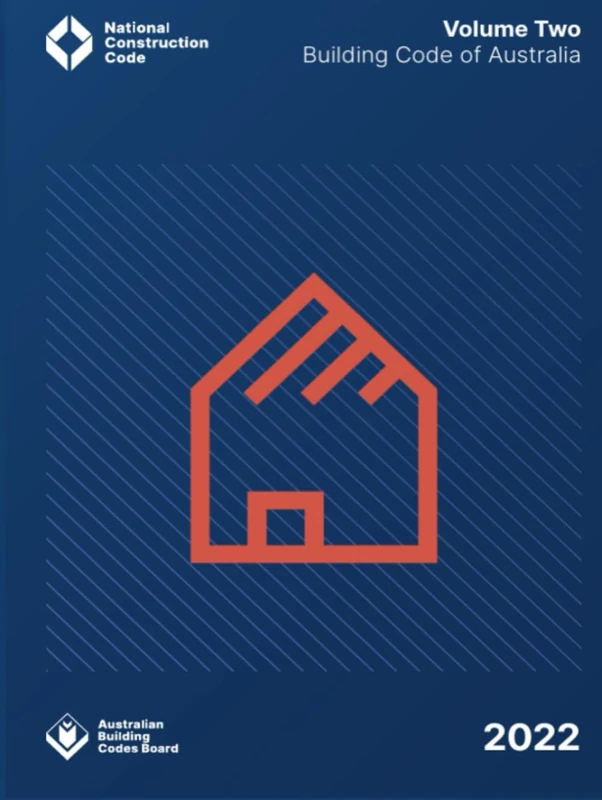 Building Code of Australia: Class 1 and 10 buildings (Volume Two, 2022)