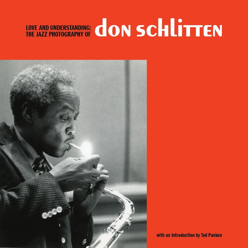 Love and Understanding: The Jazz Photography of Don Schlitten