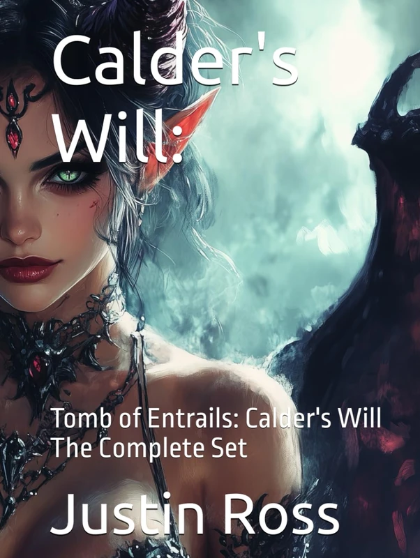 Calder's Will:: Tomb of Entrails: Calder's Will The Complete Set