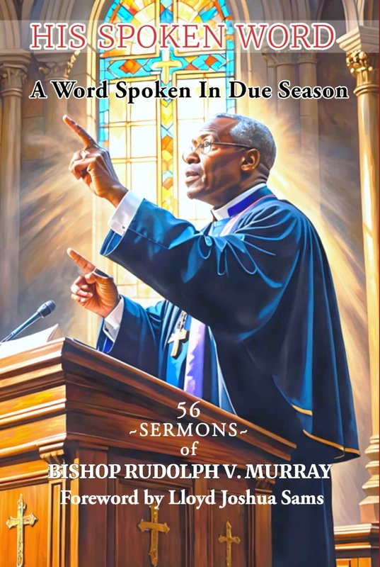 HIS SPOKEN WORD: A WORD SPOKEN IN DUE SEASON