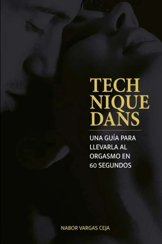 TECHNIQUE DANS: UNA GUIA PARA LLEVARLA AL ORGASMO EN 60 SEGUNDOS - Image 1