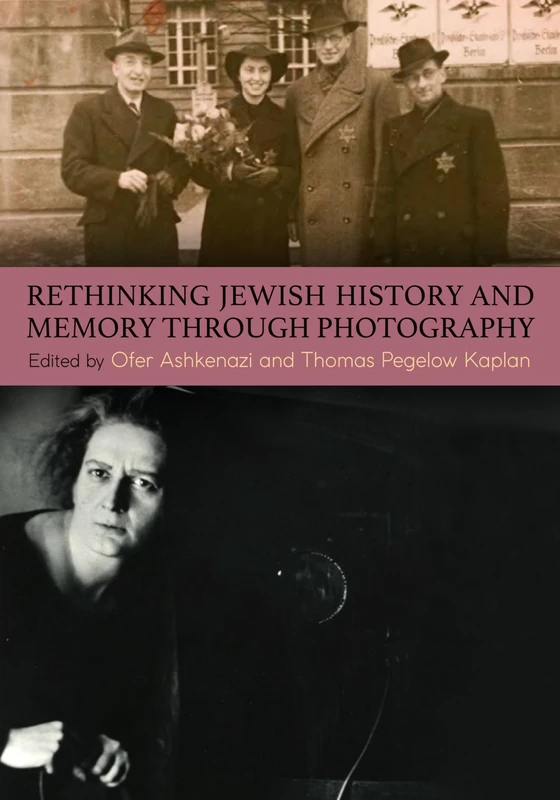 Rethinking Jewish History and Memory Through Photography (SUNY series in Contemporary Jewish Literature and Culture)