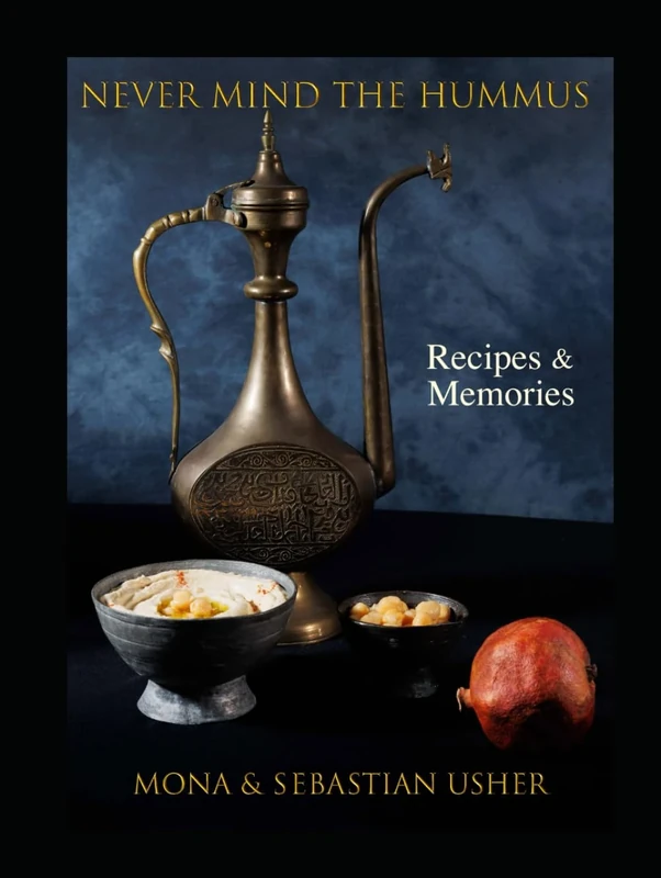 Never Mind The Hummus: Lebanese Recipes