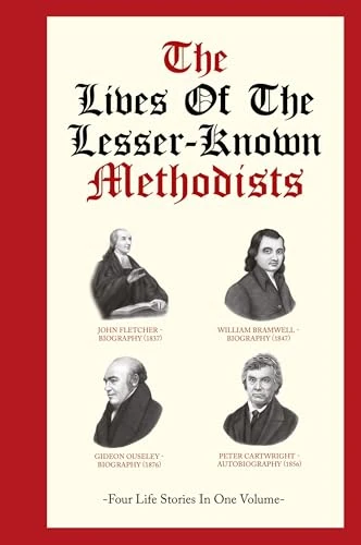 The Lives Of The Lesser-Known Methodists