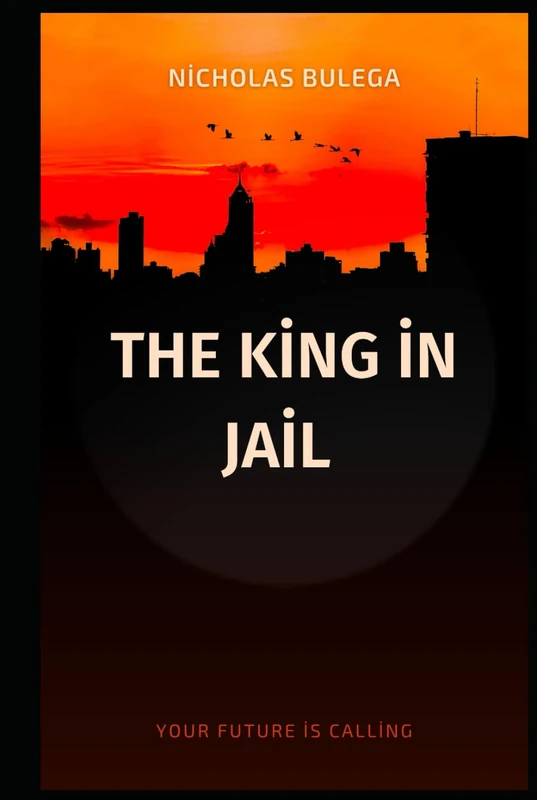 The king in Jail: Your Future is Calling
