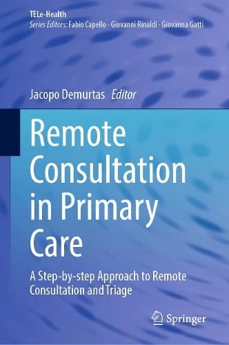 Remote Consultation in Primary Care: A Step-by-step Approach to Remote Consultation and Triage (TELe-Health)