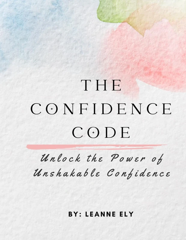 The Confidence Code: Unlock the Power of Unshakable Confidence
