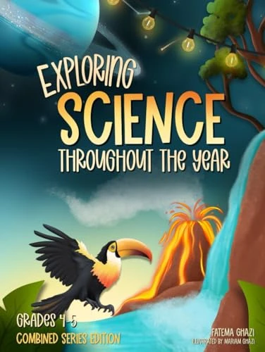 Exploring Science Throughout the Year: Daily Science Workbook (Combined Series Edition) for the Entire Year | Grades 4-5: Life, Earth, Space, and ... and Ace the Class | Classroom and Homeschool