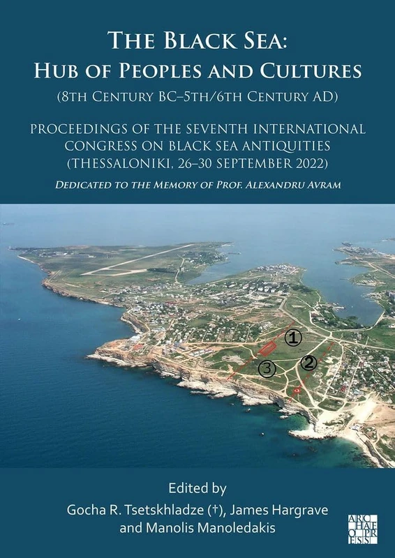 The Black Sea: Hub of Peoples and Cultures (8th Century Bc-5th/6th Century Ad): Proceedings of the Seventh International Congress on Black Sea Antiquities (Thessaloniki, 26-30 September 2022)