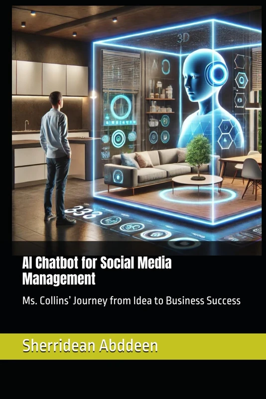 AI Chatbot for Social Media Management: Ms. Collins’ Journey from Idea to Business Success (AI Chatbot Business)