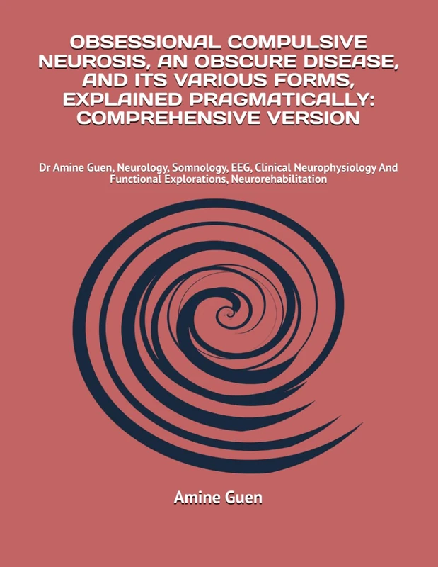 Obsessional Compulsive Neurosis - Dr Amine Guen Neurology