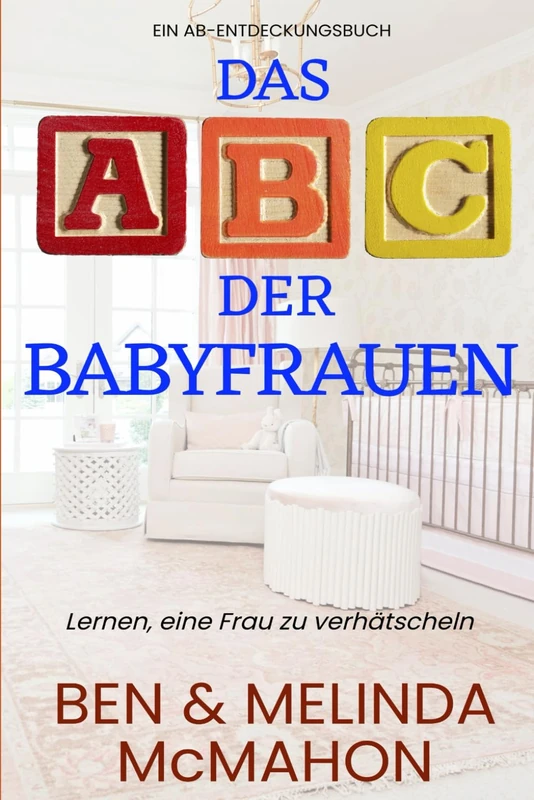 Das ABC der Babyfrauen: The ABC of Baby Women