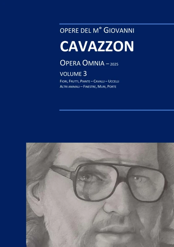 Opera Omnia 3: da "Apollo" a "Sorelle mie" (Giovanni Cavazzon, pittore)