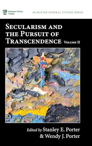 Secularism and the Pursuit of Transcendence, Volume II: 18 (McMaster General Studies)