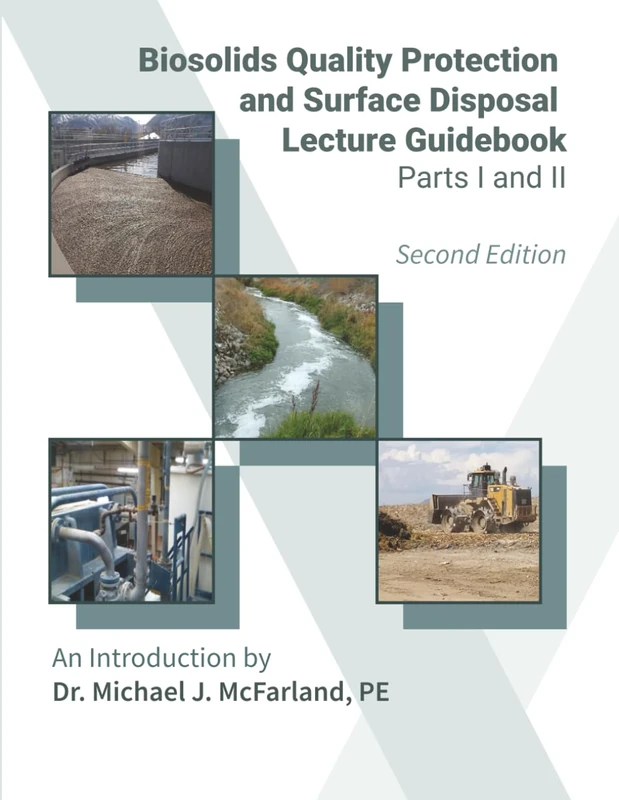 Biosolids Quality Protection and Surface Disposal Lecture Guidebook Parts I and II: Second Edition: Lecture Guide and Study Companion for Environmental Engineering Students