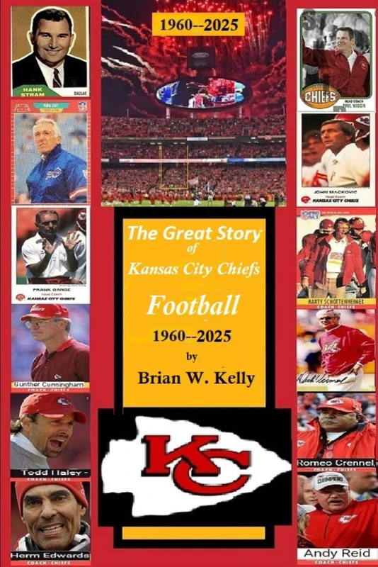 The Great Story of Kansas City Chiefs Football 1960-2025