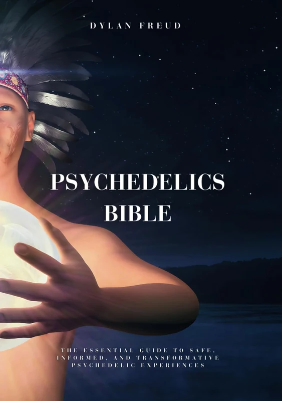 Psychedelics Bible: The Art of Healing with Psychedelics