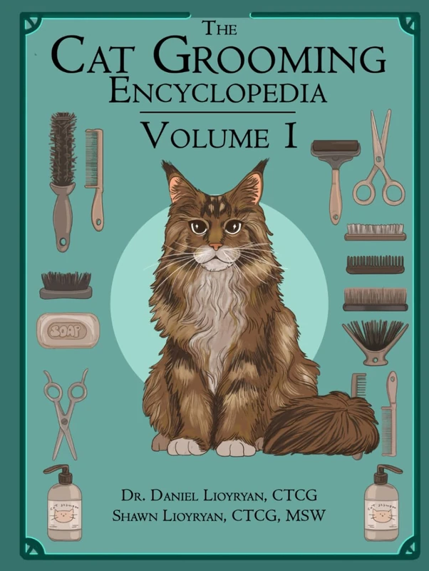 The Cat Grooming Encyclopedia: Your Guide to Better Care for Cats