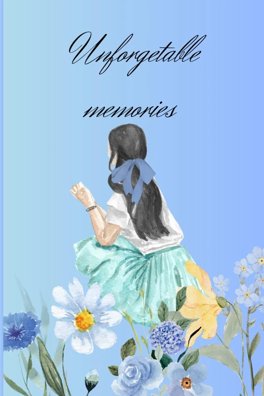 UNFORGETABLE MEMORIES: It,s need to be remember , all about the beautiful moments, and loves.