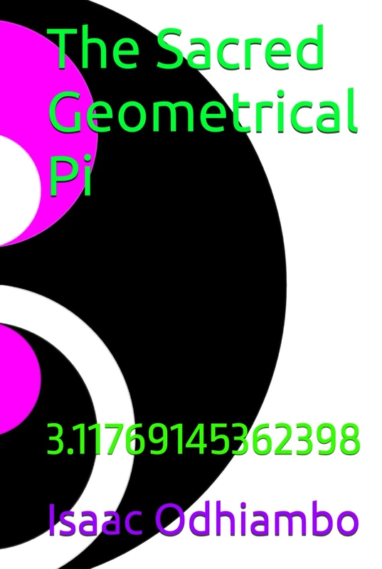 The Sacred Geometrical Pi: 3.11769145362398 - Image 1