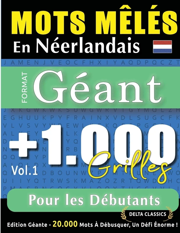 Mots Mêlés En Néerlandais Format Géant: 1.000 Grilles Pour Les Débutants - Vol.1 - Delta Classics - Édition Géante - 20.000 Mots À Débusquer, Le Défi Ultime !