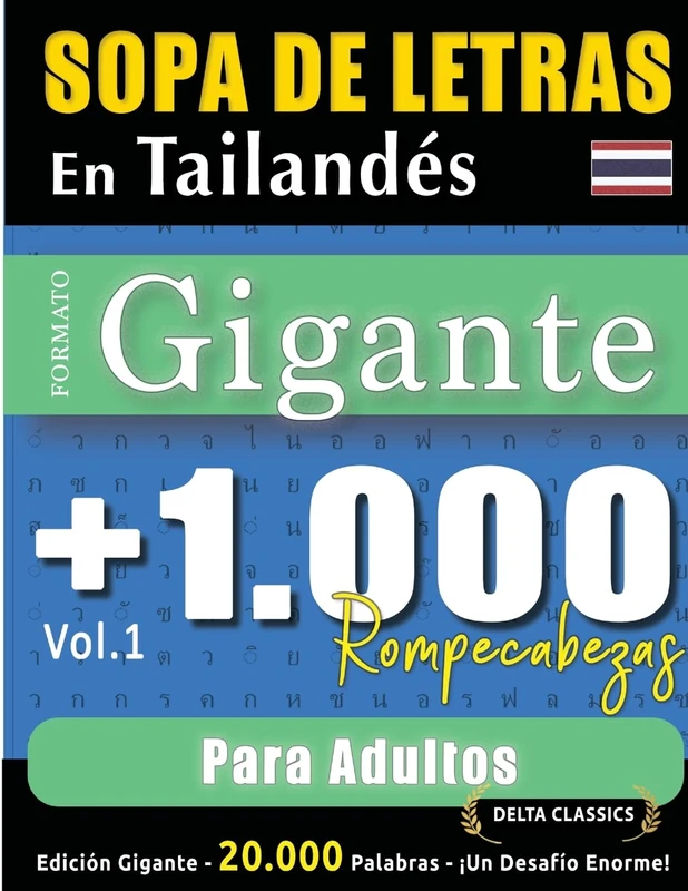 Sopa de Letras En Tailandés Formato Gigante: 1.000 Rompecabezas Para Adultos - Vol.1 - Delta Classics - Edición Gigante - 20.000 Palabras - ¡Un Desafío Enorme!