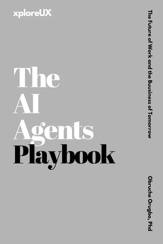 AI Agents: The Future of Work and the Business of Tomorrow (The UX Consultant)