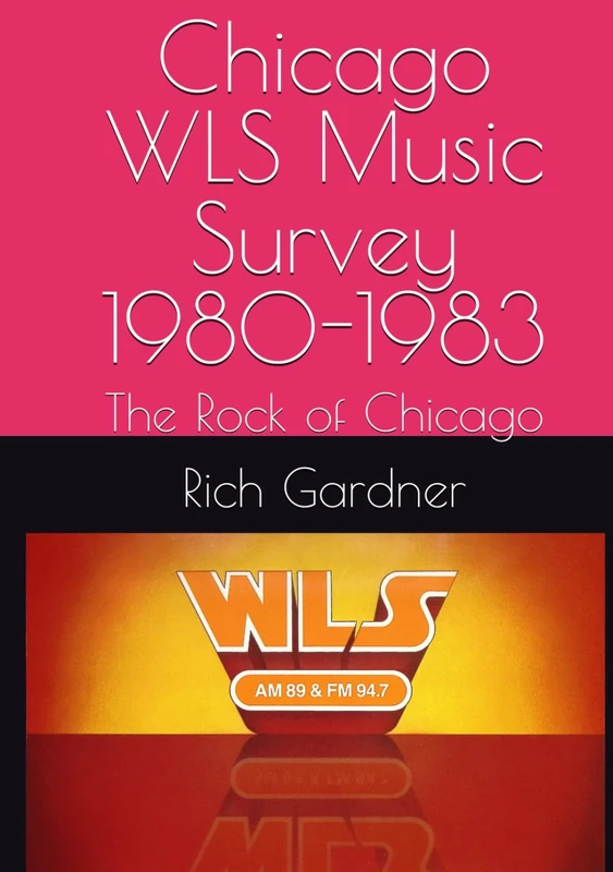 Chicago WLS Music Survey 1980-1983: The Rock of Chicago (WLS Eighties)