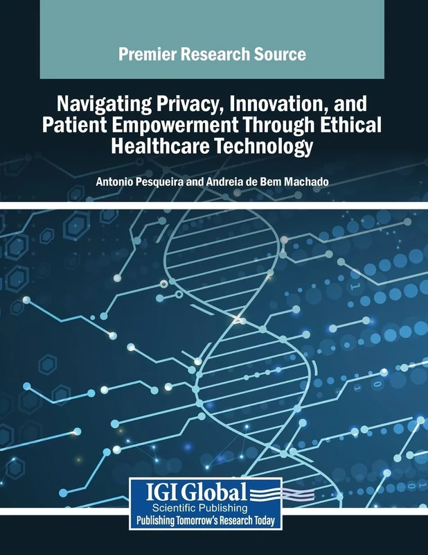Navigating Privacy, Innovation, and Patient Empowerment Through Ethical Healthcare Technology