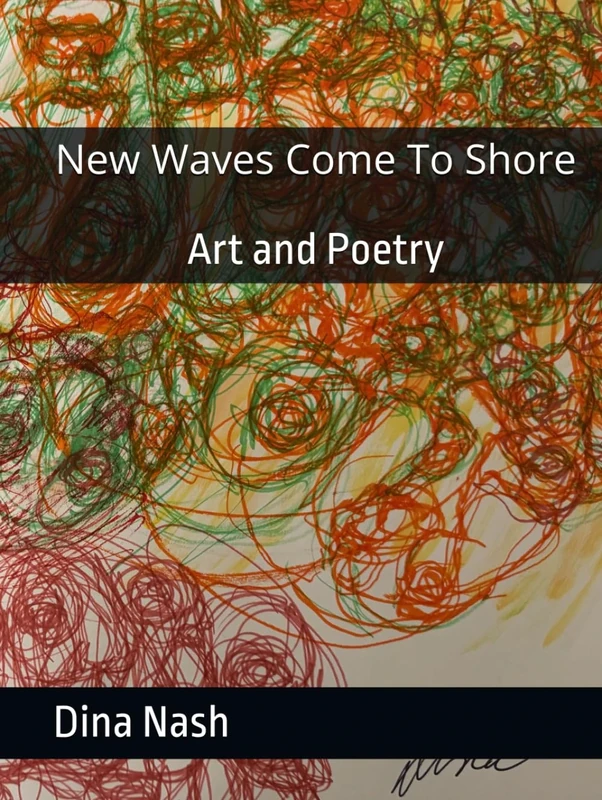 New Waves Come To Shore: Art And Poetry
