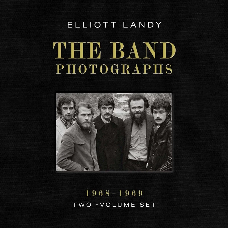 The Band Photographs, 1968-1969: Two-Volume Set: With a Foreword by Eric Clapton and an Introduction by Bruce Springsteen