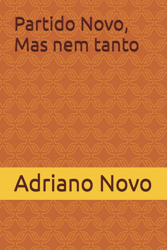 Partido Novo, mas nem tanto (Livros de Adriano Novo) - Image 1