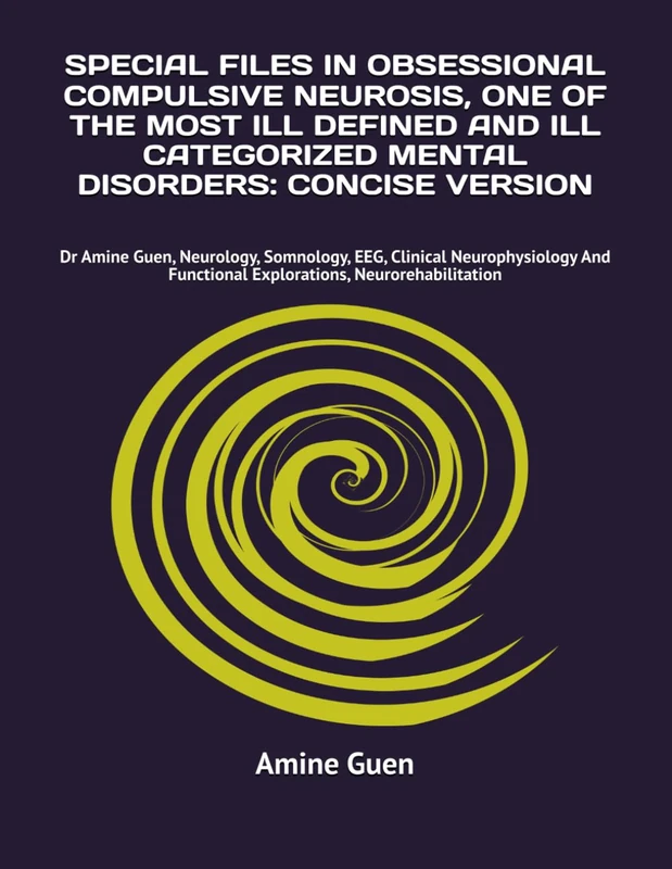 Obsessional Compulsive Neurosis by Dr Amine Guen - Concise Version