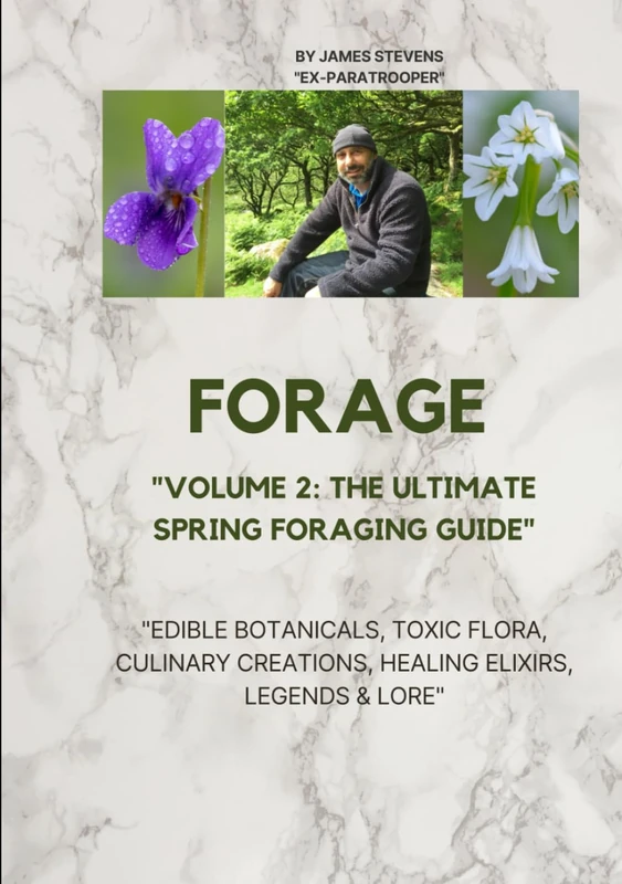 Forage: The Ultimate Guide to the UK's Seasonal Edibles Volume 2: Spring Edition (Foraging Chronicles)
