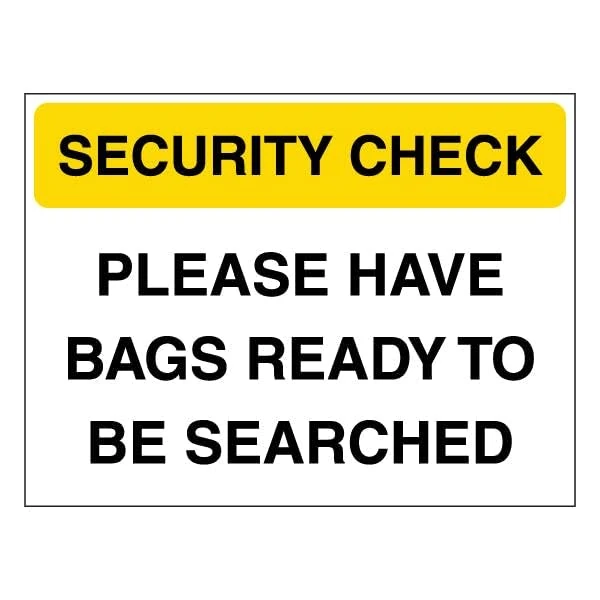 V Safety Security Check - Have Bags Ready To Be Searched - Yellow 600 x 450 mm - Glow In The Dark Self Adhesive Vinyl Safety Sign