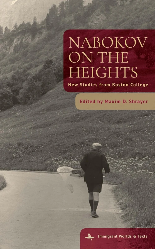 Nabokov on the Heights: New Studies from Boston College (Immigrant Worlds & Texts)