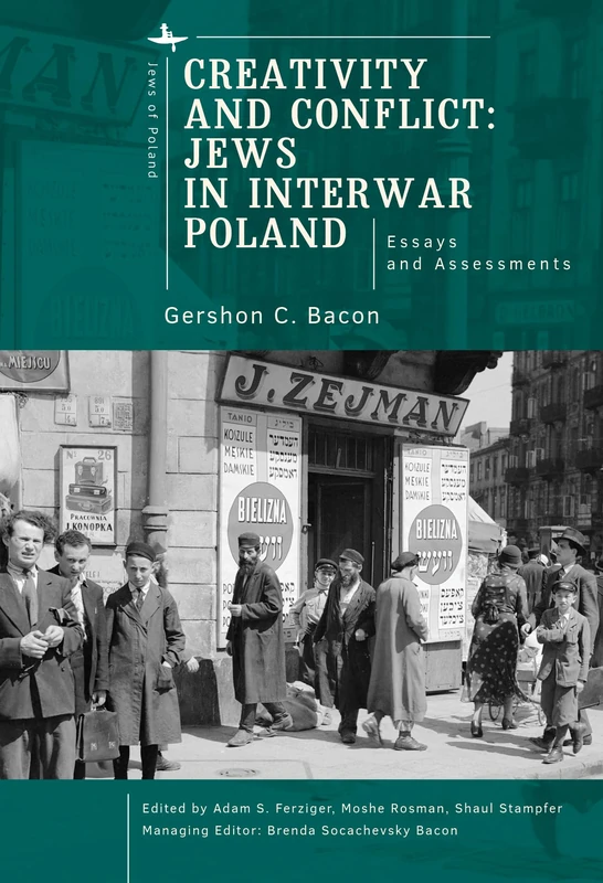 Creativity and Conflict. Jews in Interwar Poland.: Essays and Assessments (Jews of Poland)