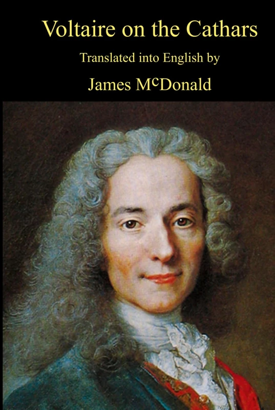 Voltaire on the Cathars - Academy of Cathar Studies Monograph