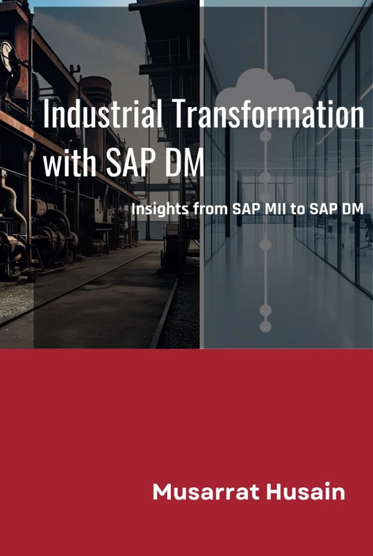 Industrial Transformation with SAP DM: Insights from MII to DM