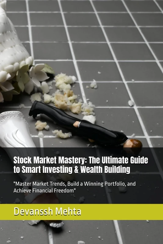 Stock Market Mastery: The Ultimate Guide to Smart Investing & Wealth Building: "Master Market Trends, Build a Winning Portfolio, and Achieve Financial Freedom"