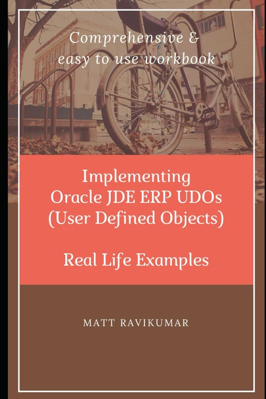 Implementing Oracle JDE ERP UDOs (Self-learning Books)